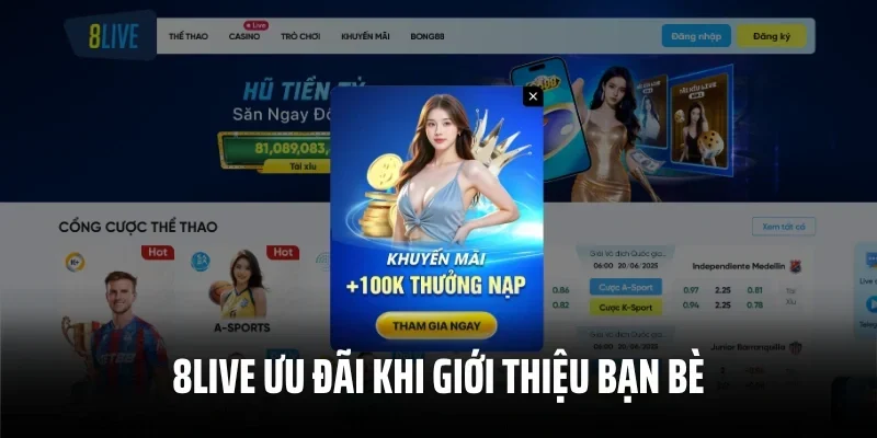 8LIVE ưu đãi khi giới thiệu bạn bè