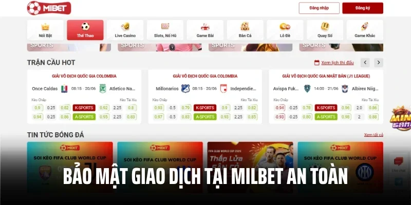 Bảo mật giao dịch tại Milbet an toàn
