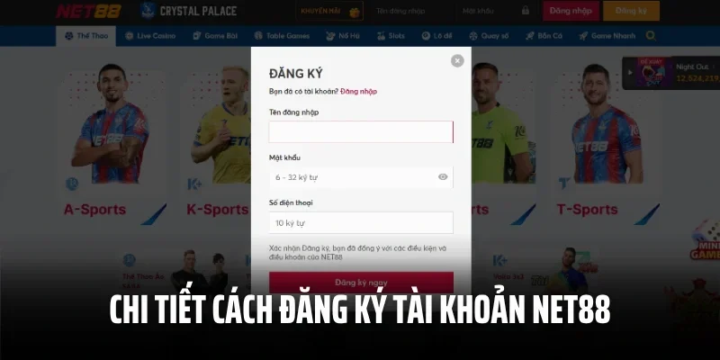 Chi tiết cách đăng ký tài khoản Net88