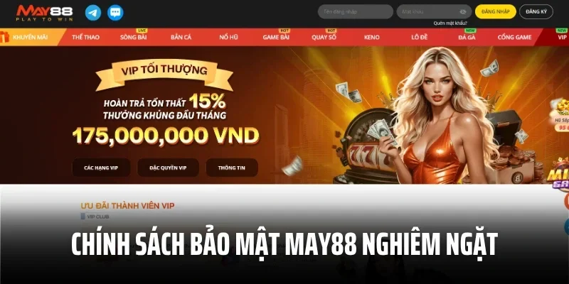 Chính sách bảo mật May88 nghiêm ngặt