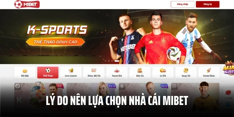 Lý do nên lựa chọn nhà cái Mibet
