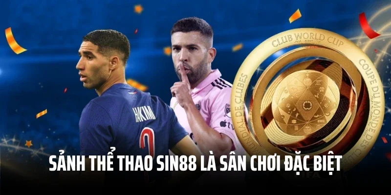 Sảnh thể thao SIN88 là sân chơi đặc biệt