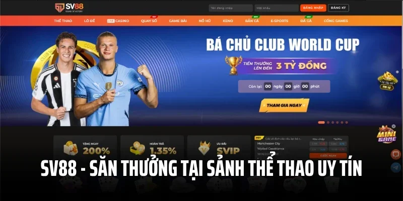 Sv88 – Săn Thưởng Và Tận Hưởng Đam Mê Tại Sảnh Thể Thao 